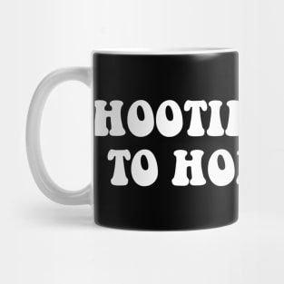 Hootin' Leads To Hollerin' Groovy Mug